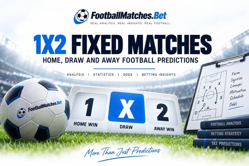 1X2 Fixed Matches - Home, Draw and Away Football Predictions 1X2 Fixed Matches - Home, Draw and Away Football Predictions